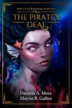 Paperback The Pirate's Deal (Romancing Aranthium #2) Book
