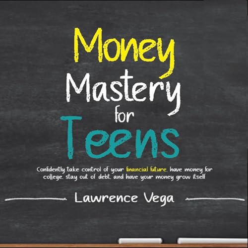 Money Mastery for Teens by Lawrence Vega episode artwork