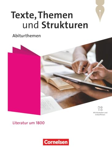 Texte, Themen und Strukturen - Abiturthemen - Qualifikationsphase: Literatur um 1800 - Themenheft - Mit Hörtexten und Erklärfilmen