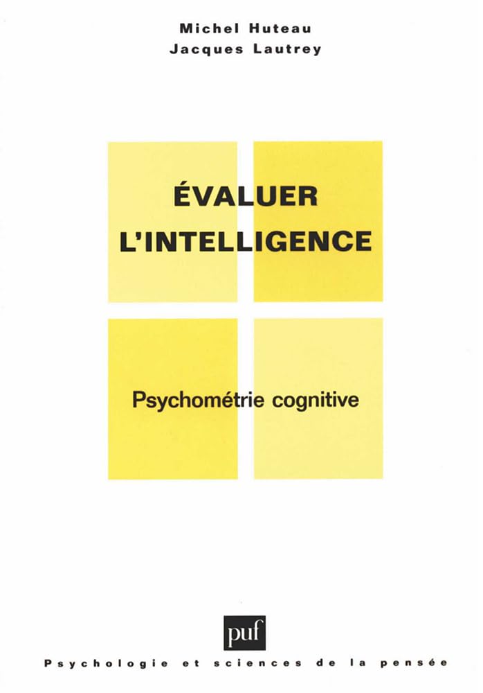 Évaluer l'intelligence: Psychométrie cognitive