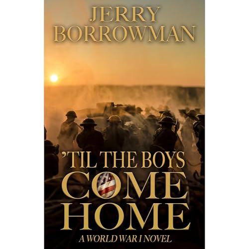 &amp;rsquo;Til the Boys Come Home by Jerry Borrowman episode artwork