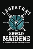 Lagertha's Shield Maidens - Notebook: Viking Shieldmaiden Notebook or Journal