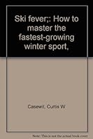 Ski fever;: How to master the fastest-growing winter sport, B0007E39N4 Book Cover