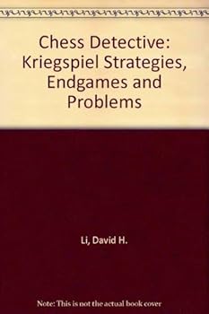 Paperback Chess Detective: Kriegspiel Strategies, Endgames and Problems Book