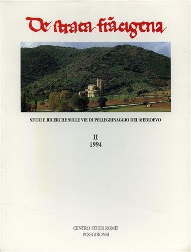 De Strata Francigena. Studi E Ricerche Sulle Vie Di Pellegrinaggio Del Medioevo