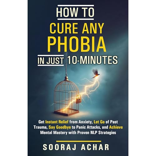 How to Cure Any Phobia in Just 10 Minutes by Sooraj Achar episode artwork