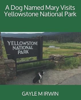 Paperback A Dog Named Mary Visits Yellowstone National Park Book