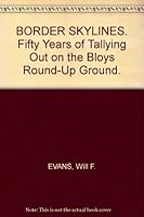 BORDER SKYLINES. Fifty Years of Tallying Out on the Bloys Round-Up Ground. B0012KNQ8A Book Cover