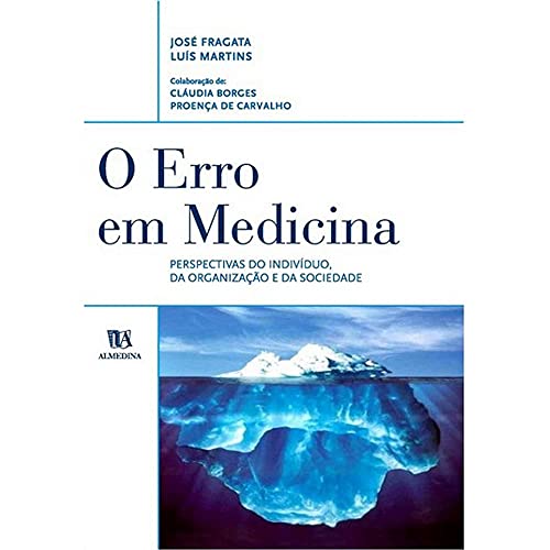 O erro em medicina: perspectivas do indivíduo, da organização e da sociedade