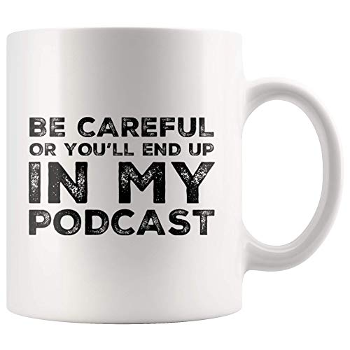 Panvola Be Careful Or You'll End Up In My Podcast Sarcastic Gift Podcasting Funny...