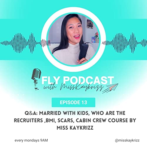 EP 13 Q&A: Married with kids, Who are the recruiters ,BMI, Scars, Cabin Crew Course by Miss Kaykrizz
