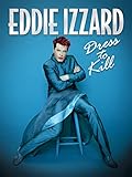 Eddie Izzard: Dress To Kill