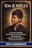 Ida B. Wells: (4 Books) - Southern Horrors: Lynch Law in All Its Phases, The Red Record, Mob Rule in New Orleans, Lynch Law in Georgia