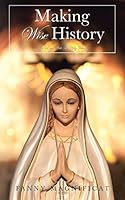 Making Wise History: In Union With The Holy Trinity 1496960475 Book Cover