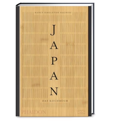 Japan – Das Kochbuch: Mit über 400 authentischen Rezepten die kulinarische Vielfalt Japans entdecken