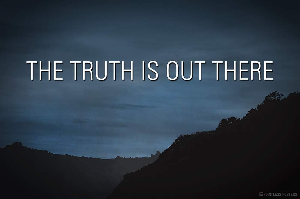 The Truth Is Out There Poster Posters & Prints The Truth Is Out There Poster Posters & Prints
