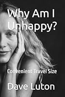 Why Am I Unhappy?: Convenient Travel Size 1499520492 Book Cover