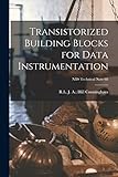 Transistorized Building Blocks for Data Instrumentation; NBS Technical Note 68 - Idee: J a Hill R L Cunningham 