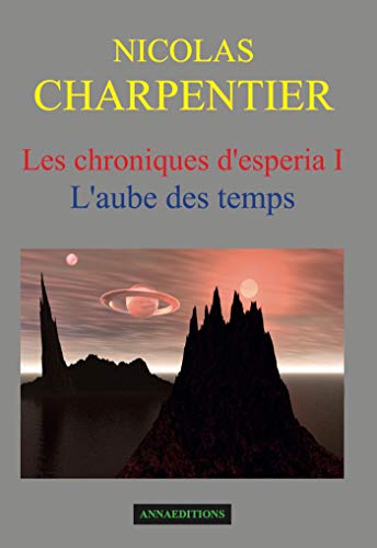 Les chroniques d'Esperia Tome 1: L'aube des temps