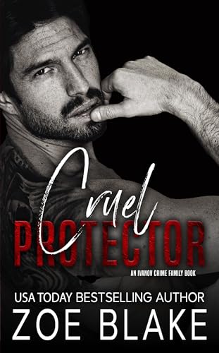 Cruel Protector: A Dark Mafia Arranged Marriage Romance (Ivanov Crime Family Book 8)