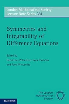 Symmetries and Integrability of Difference Equations (London Mathematical Society Lecture Note Series, Series Number 381)