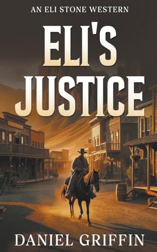 Eli's Justice (An Eli Stone Western)