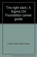 The right start;: A Sigma Chi Foundation career guide B0007JFR6Q Book Cover