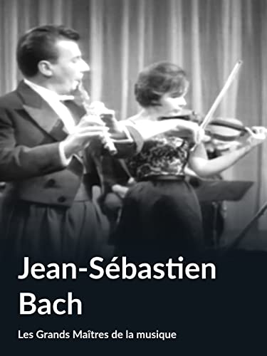 Jean-Sébastien Bach (Les Grands Maîtres de la musique)