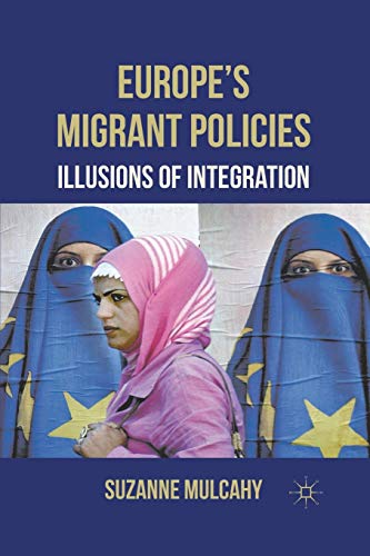 Europe's Migrant Policies: Illusions of Integration