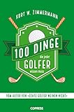 100 Dinge, die jeder Golfer wissen muss