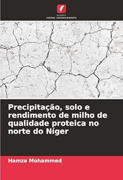 Precipitação, solo e rendimento de milho de qualidade proteica no norte do Níger (Portuguese Edition)