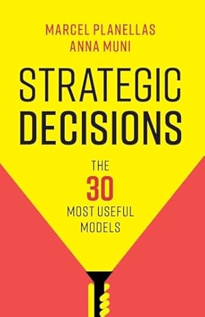 Strategic Decisions: The 30 Most Useful Models