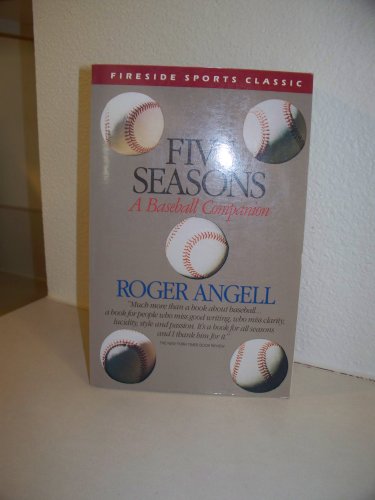Roger Angell's Five seasons: A baseball companion 0445041994 Book Cover