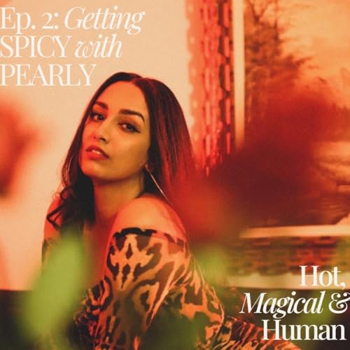 Ep. 2: Getting Spicy with Pearly ❤️&zwj;🔥