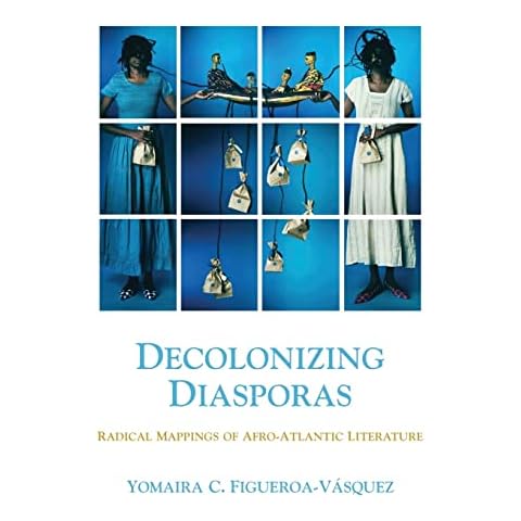Decolonizing Diasporas: Radical Mappings of Afro-Atlantic Literature Cover