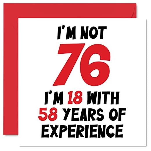 Tarjeta felicitación 76 cumpleaños mujeres hombres, no 76 18 años con 58 años experiencia, divertida tarjeta felicitación 76 años edad mamá papá abuelo, 145 mm x 145 mm