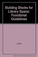 Building Blocks for Library Space: Functional Guidelines 0838977464 Book Cover