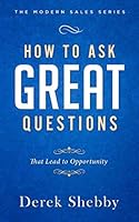 How to Ask GREAT Questions: That lead to opportunity 1719842752 Book Cover