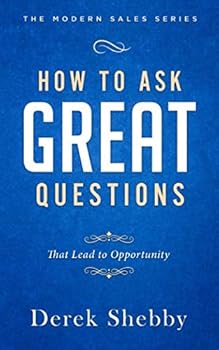 Paperback How to Ask GREAT Questions: That lead to opportunity Book