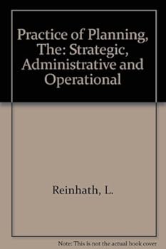 Hardcover The practice of planning: Strategic, administrative, and operational Book