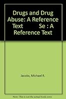 Drugs and Drug Abuse: A Reference Text Se : A Reference Text 0888681399 Book Cover