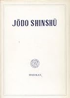 JODO SHINSHU: an Introduction to the Authentic Pure Land Teaching B001L2E638 Book Cover