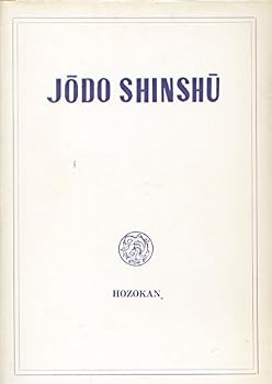 Hardcover JODO SHINSHU: an Introduction to the Authentic Pure Land Teaching Book