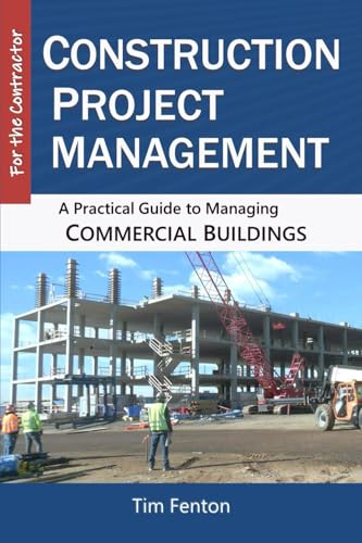 Compare Textbook Prices for Construction Project Management: A Practical Guide to Managing Commercial Buildings ISBN 9798985859072 by Fenton, Tim