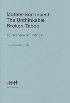 Paperback Mother-Son Incest: The Unthinkable Broken Taboo, An Overview of Findings Book