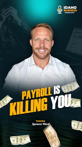 Stop Letting Payroll Kill Your Cash Flow - Featuring Spencer Ward