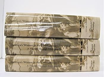 Hardcover America's Women in the Revolutionary Era: A History Through Bibliography [3 volumes] Book