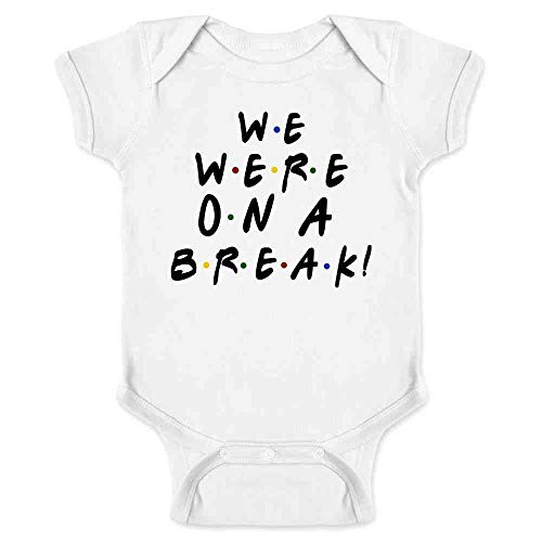Pop Threads We were On A Break Funny 90s TV Show Graphic Infant Baby Boy Girl Bodysuit White 6M