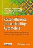  Kosteneffiziente und nachhaltige Automobile: Bewertung der realen Klimabelastung und der Gesamtkosten – Heute und in Zukunft