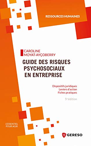 Télécharger Guide des risques psychosociaux en entreprise: Dispositifs juridiques - Leviers d''action - Fiches p Francais PDF